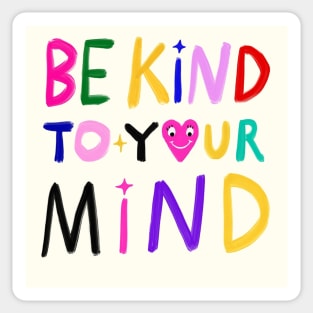 Be Kind To Your Mind Sticker